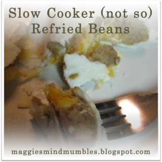 Maggie's Mind Mumbles//: Slow-Cooker (not so) Refried Beans
